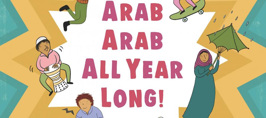 Arab Arab All Year Long! by Cathy Camper & Sawsan Chalabi