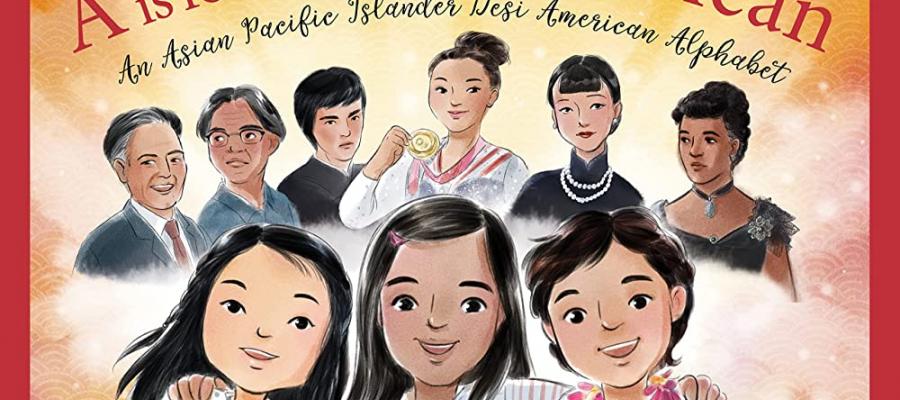 A is for Asian American: An Asian Pacific Islander Desi American Alphabet