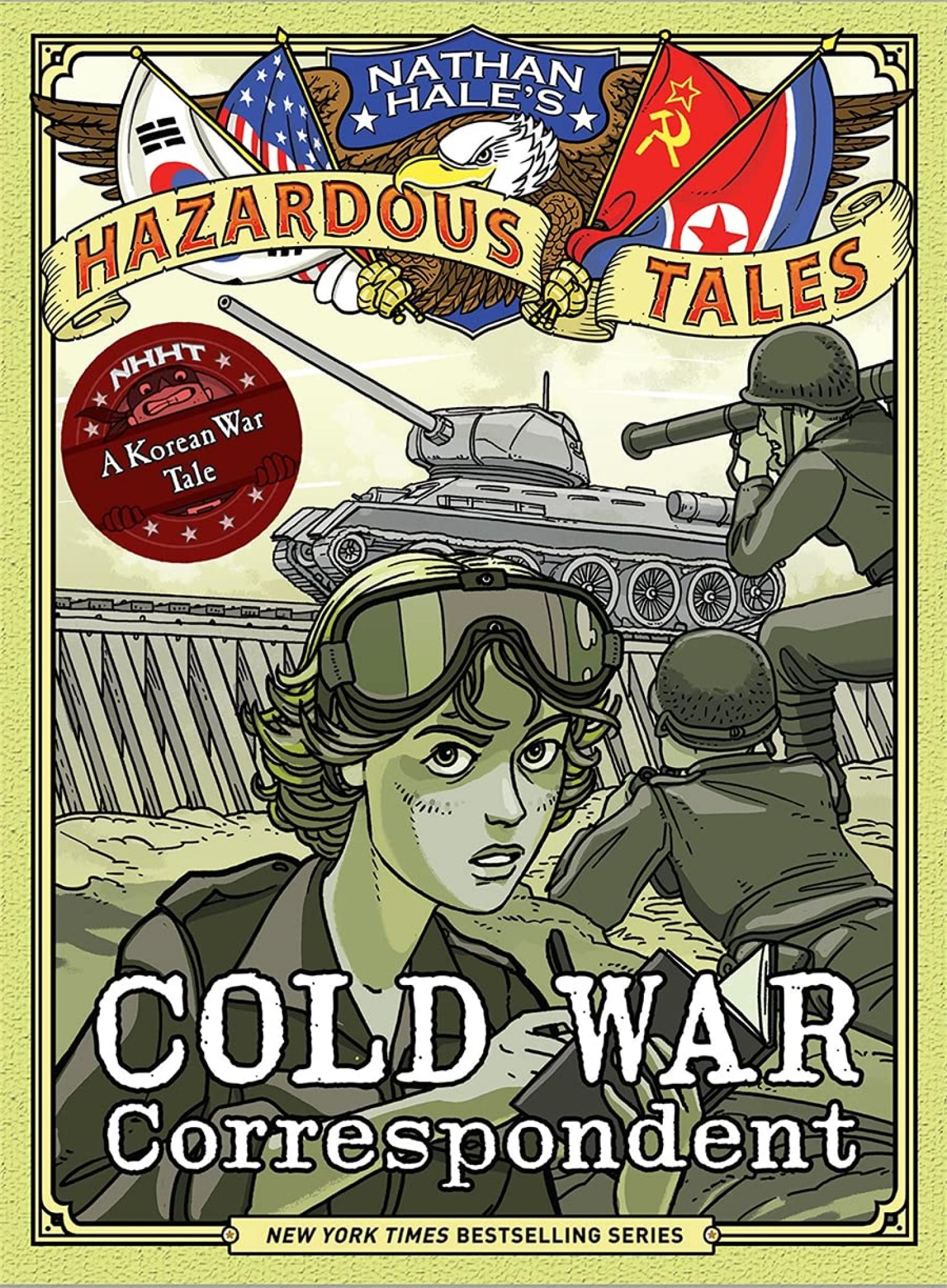 Nathan Hale's Hazardous Tales #11: Cold War Correspondent