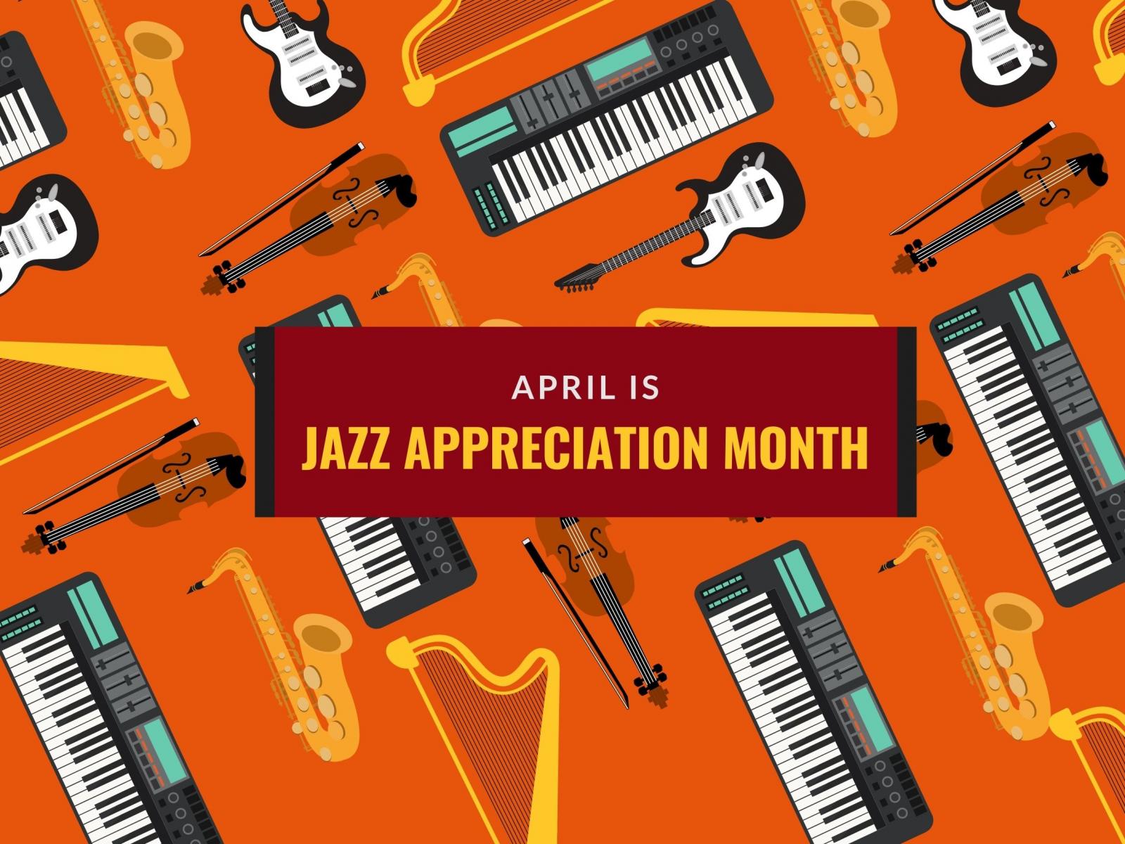 April is Jazz Appreciation Month!